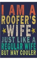 I Am A Roofer's Wife Just Like A Regular Wife But Way Cooler