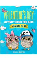 Valentine's Day Activity Book For Kids Ages 4-8: A Fun and Cute Valentine's Day Workbook Game Gift For Coloring, Learning, Mazes, Dot to Dot, Spot the Difference and More!