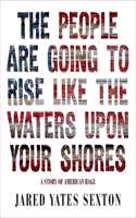People Are Going to Rise Like the Waters Upon Your Shore