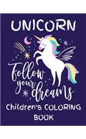 Unicorn - Follow Your Dreams (Children's Coloring Book)