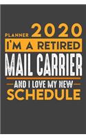 Planner 2020 - 2021 Weekly for retired MAIL CARRIER: I'm a retired MAIL CARRIER and I love my new Schedule - 120 Weekly Calendar Pages - 6" x 9" - Retirement Planner