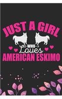 Just A Girl Who Loves American Eskimo