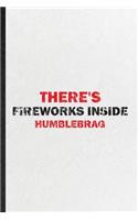 There's Fireworks Inside Humblebrag