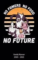 No Farmers No Food No Future. Family Planner 2020-2021