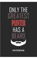 Only The Greatest Painter Has A Beard Notebook