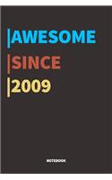 Awesome Since 2009 Notebook: Lined Notebook / Journal Gift, 120 Pages, 6x9, Soft Cover, Matte Finish