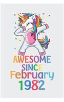 Awesome Since February 1982 Notebook Unicorn Dabbing, Birthday Unicorn, Cute Happy Birthday Dabbing Unicorn Birthday Gift: Lined Notebook / Journal Gift,, 120 Pages, 6 x 9 inches, Personal Diary, Personalized Birthday Gift, Personalized Journal, Custo