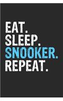 Eat Sleep Snooker Repeat Funny Cool Gift for Snooker Lovers Notebook A beautiful: Lined Notebook / Journal Gift, Snooker Cool quote, 120 Pages, 6 x 9 inches, Personal Diary, Ideal humorous Eat Sleep Snooker Repeat, Customized Jour