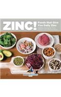 Zinc! Foods That Give You Daily Zinc - Healthy Eating for Kids - Children's Diet & Nutrition Books