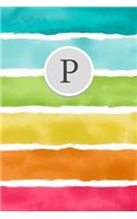 P: 110 College-Ruled Pages (6 x 9) - Bright Rainbow Watercolor Monogram Journal and Notebook - Personalized Initial Letter Journal - Monogramed Composi