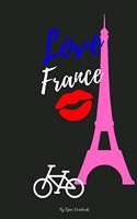 Love France: French Theme College Ruled Travel Notebook, Diary For writing memories from Road Trip