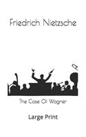 The Case Of Wagner: Large Print