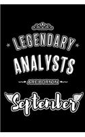 Legendary Analysts are born in September: Blank Lined Analyst Journal Notebooks Diary as Appreciation, Birthday, Welcome, Farewell, Thank You, Christmas, Graduation gifts. for workers & frie