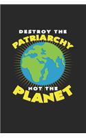 Destroy the patriarchy not the planet