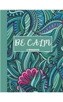 Be Calm Workbook: Overcome Anxiety - 36 different worksheets and trackers covering Anxiety, Depression, Coping Strategies, Future Plans, Self Awareness, Thoughts, Gra