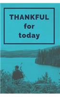 THANKFUL for Today: A journal to develop the habit of positive affirmations for happiness and success and confidence (the law of attraction) Great gift for yourself, fr