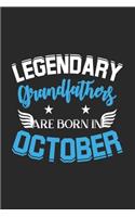 Legendary Grandfathers Are Born In October: Lined Grandfathers Journal Notebook Diary as Birthday, Appreciation, Welcome, Farewell, Thank You, ... gifts. Cute Grandfathers Birthday Journal