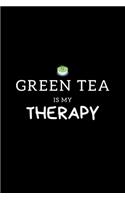 Green Tea Is My Therapy