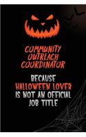 Community Outreach Coordinator Because Halloween Lover Is Not An Official Job Title: 6x9 120 Pages Halloween Special Pumpkin Jack O'Lantern Blank Lined Paper Notebook Journal