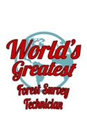 World's Greatest Forest Survey Technician: Personal Forest Survey Technician Notebook, Journal Gift, Diary, Doodle Gift or Notebook - 6 x 9 Compact Size- 109 Blank Lined Pages