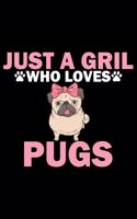 Just A Gril Who Loves Pugs