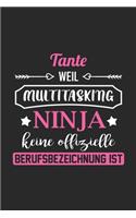 Tante Weil Multitasking Ninja Keine Berufsbezeichnung Ist: A5 Punkteraster - Notebook - Notizbuch - Taschenbuch - Journal - Tagebuch - Ein lustiges Geschenk für Freunde oder die Familie und die beste Tante d