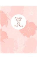 Pregnancy Journals For First Time Moms: A Notebook Journal For The Expectant Mother