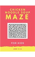 Chicken Noodle Soup Maze For Kids Age 4-6: 40 Brain-bending Challenges, An Amazing Maze Activity Book for Kids, Best Maze Activity Book for Kids, Great for Developing Problem Solving Skills