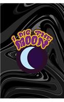 I Dig The Moon