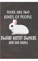 There Are Two Kinds Of People Dwaft Hotot Owners And Sad People