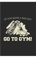 If You Have A Bad Day - Go To Gym!: Wellness Fitness 2020 Planner - Weekly & Monthly Pocket Calendar - 6x9 Softcover Organizer - For Sports, Health And Activity Fan