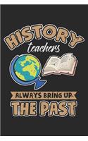 History Teachers Always Bring Up The Past