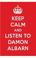 Keep Calm and Listen to Damon Albarn: Damon Albarn Designer Notebook