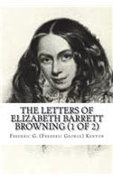 The Letters of Elizabeth Barrett Browning (1 of 2)