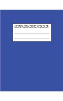 Composition Notebook: Custom Composition Journal with Solid Blue on the Cover; Back to School Supplies fit for any Girl, Boy. Class Study Blank Lined Notebook perfect for