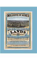 Burlington and Missouri River Railroad Advertisement for Land Grant Tracts in IO: Dot Grid Notebook Journal Diary Sketchbook Westward Expansion and Railroad History