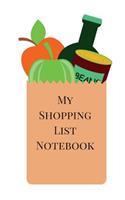 My Shopping List Notebook: Plan Your Shopping Trips with This Grocery List Planner, Expense Tracker Notebook, Fashion Shopping List, to Do List Notebook. Grocery Theme