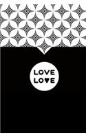 Love Love: Journal with Love Love in a White Circle on a Black & White Designed Background: 6 X 9 Blank Lined