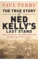 The True Story of Ned Kelly's Last Stand