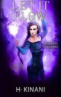 Let It Flow: A witch's coming of age(Elements Unleashed)