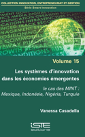 Les systemes d'innovation dans les economies emergentes: Le cas des MINT: Mexique, Indonesie, Nigeria, Turquie