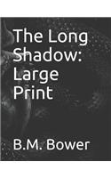 The Long Shadow: Large Print