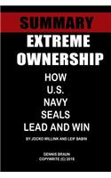 Summary Extreme Ownership: How U.S. Navy Seals Lead and Win by Jocko Willink and Leif Babin