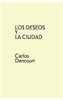 DESEOS Y LA CIUDAD Carlos Dancourt