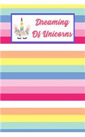 Dreaming Of Unicorns: Journal Notebook Present for Girls