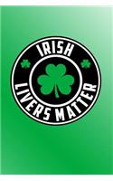 Irish Livers Matter: Funny and Versatile Irish Themed Journal Notebook.