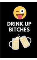 Drink Up Bitches