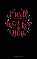 I Will Wait for You