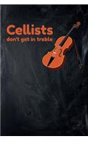 Cellists Don't Get in Treble: Funny, Pun, College Ruled Lined Paper, 6x9, 120 Pages