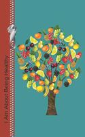 I Am about Being Healthy: Inspirational Creative Note Taking Lined Writing Journal